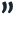 ”