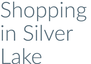 Shopping in Silver Lake