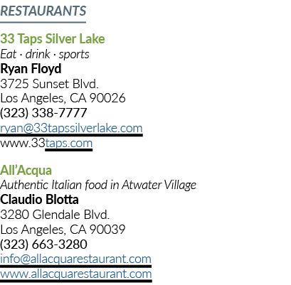 RESTAURANTS 33 Taps Silver Lake Eat · drink · sports Ryan Floyd 3725 Sunset Blvd. Los Angeles, CA 90026 (323) 338 777...