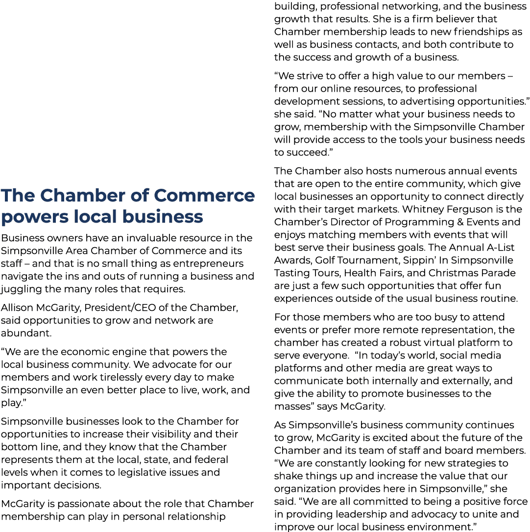 The Chamber of Commerce powers local business Business owners have an invaluable resource in the Simpsonville Area Ch...