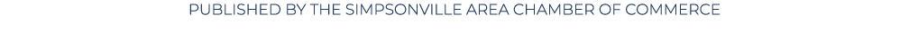 Published by the Simpsonville Area Chamber of Commerce