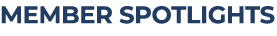 MEMBER SPOTLIGHTS