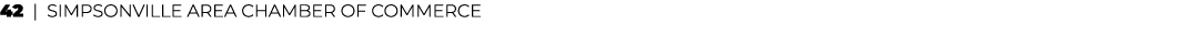 42 | SIMPSONVILLE AREA CHAMBER OF COMMERCE