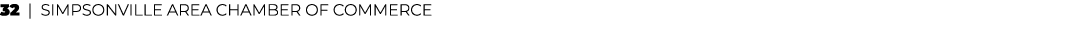 32 | SIMPSONVILLE AREA CHAMBER OF COMMERCE