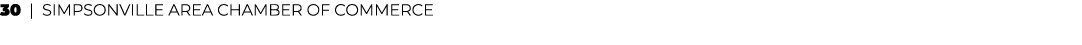 30 | SIMPSONVILLE AREA CHAMBER OF COMMERCE