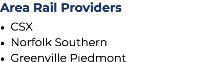 Area Rail Providers • CSX • Norfolk Southern • Greenville Piedmont