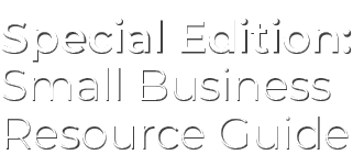 Special Edition: Small Business Resource Guide