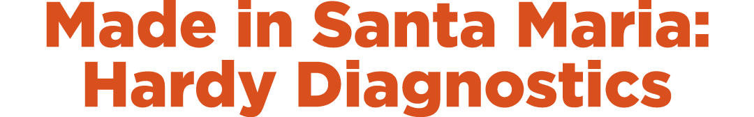 Made in Santa Maria: Hardy Diagnostics