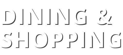 Dining & Shopping