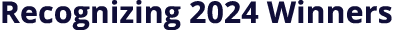 Recognizing 2024 Winners