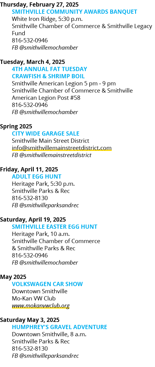 Thursday, February 27, 2025 Smithville Community Awards Banquet White Iron Ridge, 5:30 p.m. Smithville Chamber of Com...