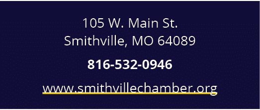 105 W. Main St. Smithville, MO 64089 816 532 0946 www.smithvillechamber.org