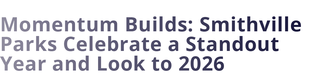 Momentum Builds: Smithville Parks Celebrate a Standout Year and Look to 2026