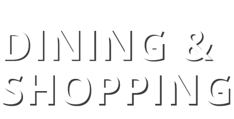 Dining & Shopping