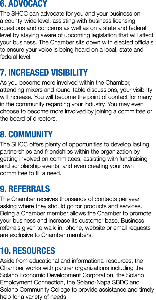 6. Advocacy The SHCC can advocate for you and your business on a county wide level, assisting with business licensing...