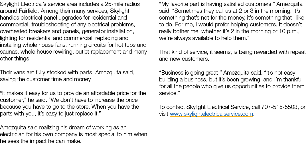 Skylight Electrical’s service area includes a 25 mile radius around Fairfield. Among their many services, Skylight ha...