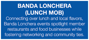 Banda Lonchera (Lunch Mob) Connecting over lunch and local flavors, Banda Lonchera events spotlight member restaurant...