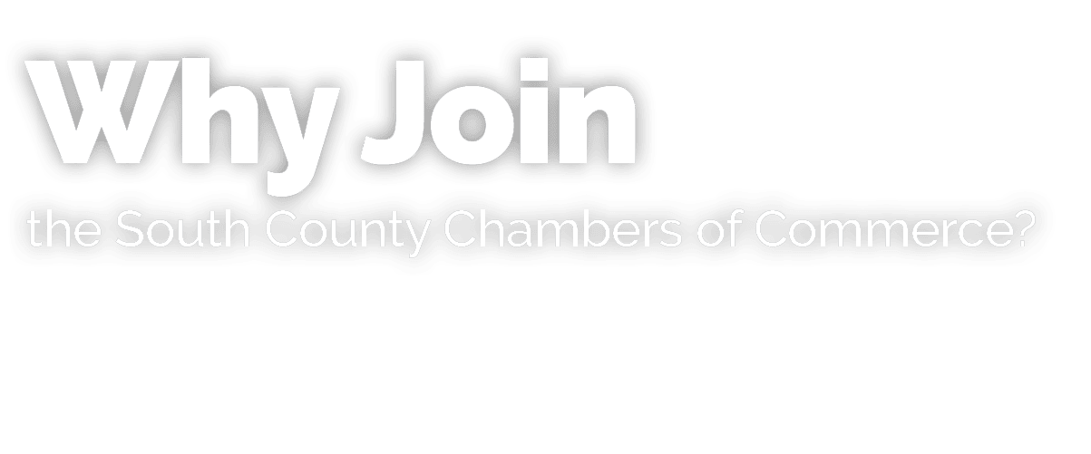 Why Join the South County Chambers of Commerce?
