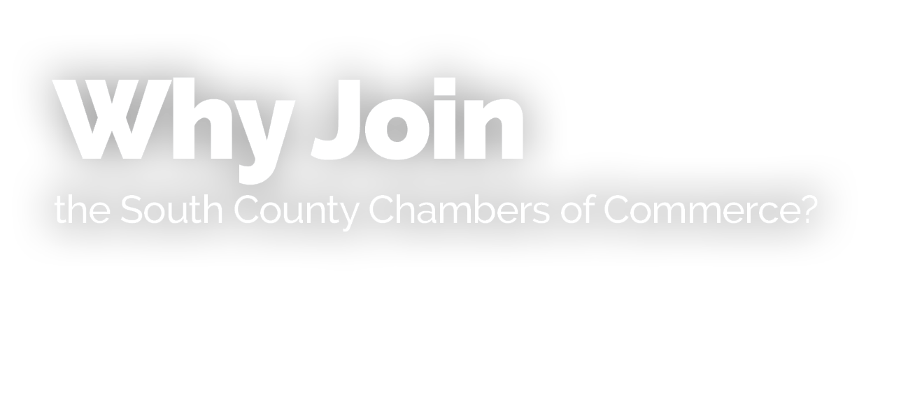 Why Join the South County Chambers of Commerce?