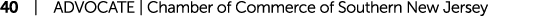 40 | ADVOCATE | Chamber of Commerce of Southern New Jersey