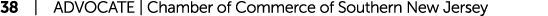 38 | ADVOCATE | Chamber of Commerce of Southern New Jersey