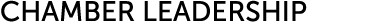 CHAMBER LEADERSHIP 