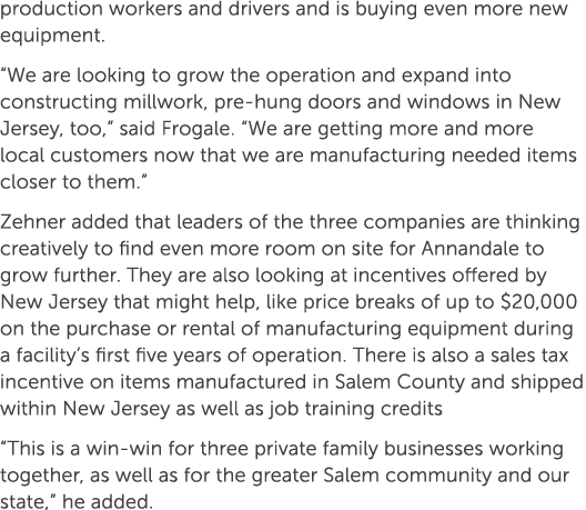 production workers and drivers and is buying even more new equipment. “We are looking to grow the operation and expan...