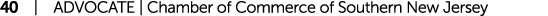 40 | ADVOCATE | Chamber of Commerce of Southern New Jersey