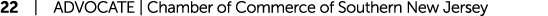 22 | ADVOCATE | Chamber of Commerce of Southern New Jersey