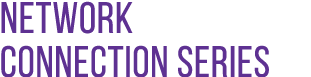NETWORK CONNECTION SERIES