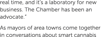 real time, and it’s a laboratory for new business. The Chamber has been an advocate.” As mayors of area towns come to...