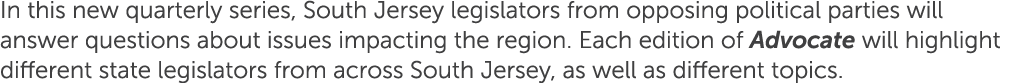 In this new quarterly series, South Jersey legislators from opposing political parties will answer questions about is...