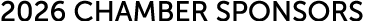 2026 CHAMBER SPONSORS