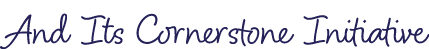 And Its Cornerstone Initiative