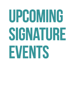 Upcoming Signature Events