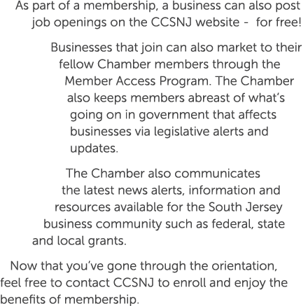 As part of a membership, a business can also post job openings on the CCSNJ website for free! Businesses that join ca...
