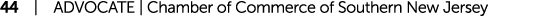 44 | ADVOCATE | Chamber of Commerce of Southern New Jersey