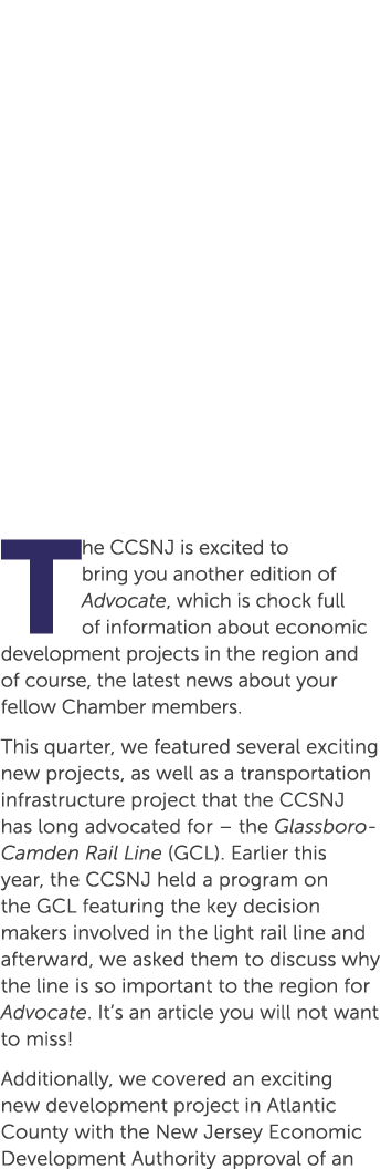 The CCSNJ is excited to bring you another edition of Advocate, which is chock full of information about economic deve...