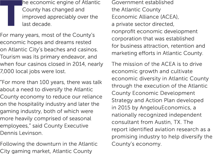The economic engine of Atlantic County has changed and improved appreciably over the last decade. For many years, mos...