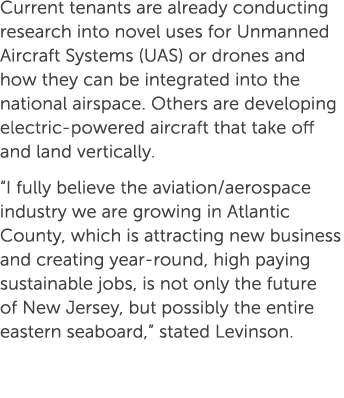 Current tenants are already conducting research into novel uses for Unmanned Aircraft Systems (UAS) or drones and how...