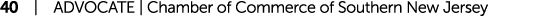 40 | ADVOCATE | Chamber of Commerce of Southern New Jersey