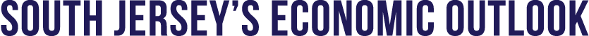 SOUTH JERSEY’S ECONOMIC OUTLOOK