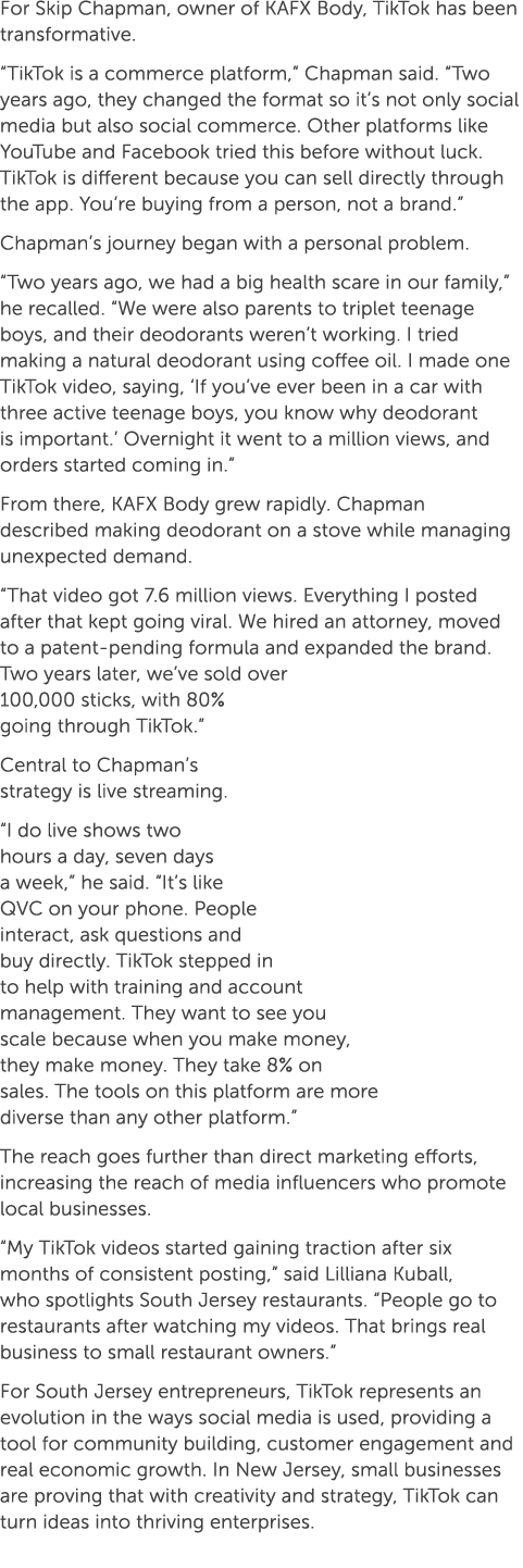 For Skip Chapman, owner of KAFX Body, TikTok has been transformative. “TikTok is a commerce platform,” Chapman said. ...