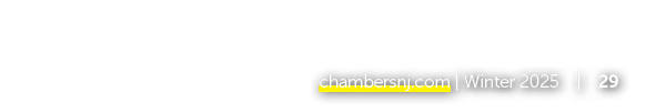 chambersnj.com | Winter 2025 | 29