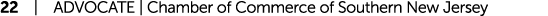 22 | ADVOCATE | Chamber of Commerce of Southern New Jersey