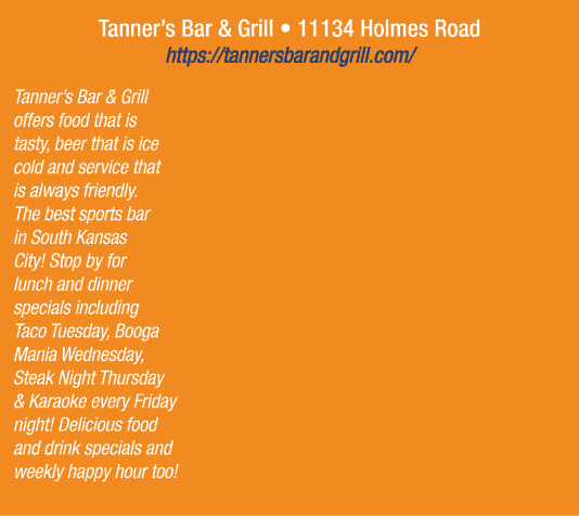 Tanner’s Bar & Grill • 11134 Holmes Road https://tannersbarandgrill.com/ Tanner’s Bar & Grill offers food that is tas...