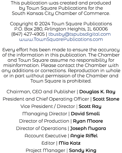 This publication was created and produced by Town Square Publications for the South Kansas City Chamber of Commerce. ...