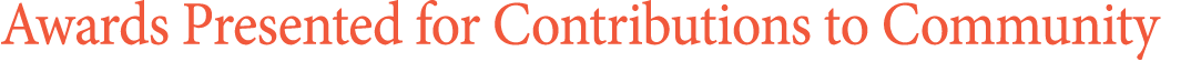Awards Presented for Contributions to Community 