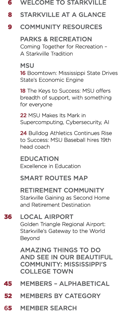  6 Welcome to Starkville 8 Starkville at a Glance 9 COMMUNITY RESOURCES 10 PARKS & RECREATION Coming Together for Rec...