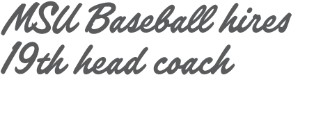 MSU Baseball hires 19th head coach